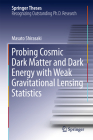 Probing Cosmic Dark Matter and Dark Energy with Weak Gravitational Lensing Statistics (Springer Theses) Cover Image