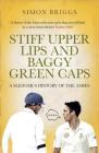 Stiff Upper Lips and Baggy Green Caps: A Sledger's History of the Ashes By Simon Briggs Cover Image