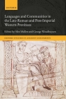 Languages and Communities in the Late and Post-Roman Western Provinces (Oxford Studies in Ancient Documents) Cover Image