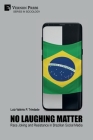 No Laughing Matter: Race Joking and Resistance in Brazilian Social Media (Sociology) By Luiz Valério P. Trindade Cover Image