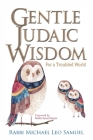 Gentle Judaic Wisdom For A Troubled World Cover Image
