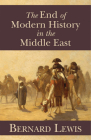 The End of Modern History in the Middle East By Bernard Lewis Cover Image