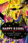 #HappyxCool: Happiness in Relationships and at Work By Rudolf Beger, Sara Wong Cover Image