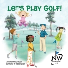 Let's Play Golf! By Nicole Weller, Jennifer Zivoin (Illustrator) Cover Image