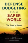 Defense Budgeting for a Safer World: The Experts Speak Cover Image