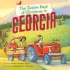 The Twelve Days of Christmas in Georgia (Twelve Days of Christmas in America) By Susan Rosson Spain, Elizabeth O. Dulemba (Illustrator) Cover Image