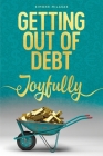 Getting Out of Debt Joyfully Cover Image