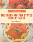 350 Southern United States Dinner Party Recipes: A Southern United States Dinner Party Cookbook from the Heart! By Jean Garza Cover Image