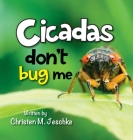 Cicadas Don't Bug Me Cover Image