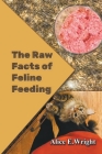 The Raw Facts of Feline Feeding Cover Image