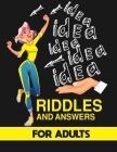 Riddles and Answers for Adults Book: 200 Challenging with answers, Play with the Whole Family Tonight and Become a Champion / Multiple Choice Question Cover Image