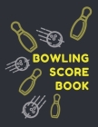 Bowling Score Book: Keep Track of Scores, Winner, Lane, Conditions, Ball, Shoes, Brace/Glove and Other Bowling Information - 240 Score She By XIM Journals Cover Image