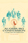 The Augsburg Confession: A Guide for the Perplexed By Mark Mattes Cover Image