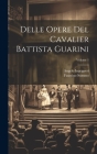 Delle Opere Del Cavalier Battista Guarini; Volume 1 Cover Image