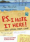 P.S. I Hate It Here: Kids' Letters from Camp Cover Image