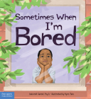 Sometimes When I’m Bored By Dr. Deborah Serani, Psy.D., Kyra Teis (Illustrator) Cover Image
