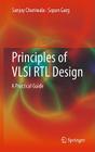 Principles of VLSI RTL Design: A Practical Guide Cover Image