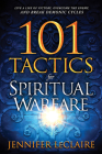 101 Tactics for Spiritual Warfare: Live a Life of Victory, Overcome the Enemy, and Break Demonic Cycles Cover Image