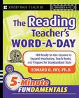 The Reading Teacher's Word-A-Day Grades 6-12: 180 Ready-To-Use Lessons to Expand Vocabulary, Teach Roots, and Prepare for Standardized Tests (Jb-Ed: 5 Minute Fundamentals #1) By Edward B. Fry Cover Image