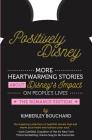 Positively Disney: More Heartwarming Stories About Disney's Impact On People's Lives The Romance Edition Cover Image