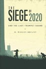 The Siege of 2020: And The Last Trumpet Sound Cover Image