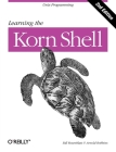 Learning the Korn Shell By Arnold Robbins, Bill Rosenblatt Cover Image