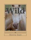 Wild By Summer L. Cast (Editor), Maryanne M. Mattson (Editor), Sierra V. Cast Cover Image