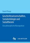Geschichtswissenschaften, Sozialontologie Und Sozialtheorie: Eine Philosophische Klärungsskizze Cover Image