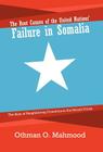 The Root Causes of the United Nations' Failure in Somalia: The Role of Neighboring Countries in the Somali Crisis Cover Image