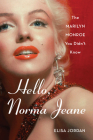 Hello, Norma Jeane: The Marilyn Monroe You Didn't Know By Elisa Jordan Cover Image