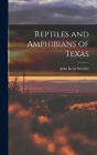 Reptiles and Amphibians of Texas By John Kern Strecker Cover Image