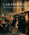Caravaggio: The Artist and His Work Cover Image