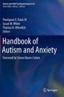 Handbook of Autism and Anxiety (Autism and Child Psychopathology) By Thompson E. Davis III (Editor), Susan W. White (Editor), Thomas H. Ollendick (Editor) Cover Image