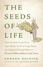 The Seeds of Life: From Aristotle to da Vinci, from Sharks' Teeth to Frogs' Pants, the Long and Strange Quest to Discover Where Babies Come From Cover Image