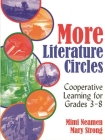 More Literature Circles: Cooperative Learning for Grades 3-8 By Mimi Neaman, Mimi Neamen, Mary Strong Cover Image