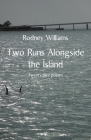 Two Runs Alongside the Island By Rodney Williams Cover Image