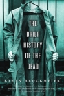 The Brief History of the Dead (Vintage Contemporaries) By Kevin Brockmeier Cover Image