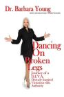 Dancing on Broken Legs: Journey of a D.I.V.A. Cover Image