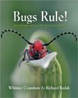 Bugs Rule!: An Introduction to the World of Insects By Whitney Cranshaw, Richard Redak Cover Image