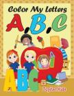 Color My Letters A, B, C By Jupiter Kids Cover Image