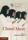 The Cambridge Companion to Choral Music (Cambridge Companions to Music) By André de Quadros (Editor) Cover Image