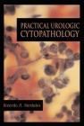 Practical Urologic Cytopathology By Ricardo H. Bardales Cover Image