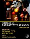 Handbook of Radioactivity Analysis: Volume 2: Radioanalytical Applications By Michael F. l'Annunziata (Editor) Cover Image