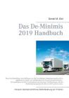 Das De-Minimis 2019 Handbuch: Über 350 förderfähige Anschaffungen aus dem De-Minimis Maßnahmenkatalog 2019, alphabetisch sortiert von Abfallbehälter By Daniel M. Giel Cover Image