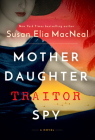 Mother Daughter Traitor Spy: A Novel Cover Image