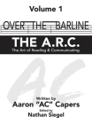 Over The Barline: THE A.R.C (The Art of Reading & Communicating) By Aaron Ac Capers Cover Image