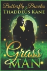 GrassMan By Thaddeus Kane, Butterfly Brooks Cover Image