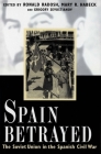 Spain Betrayed (Annals of Communism Series) By Ronald Radosh (Editor), Mary Habeck (Editor), Grigory Sevostianov (Editor) Cover Image