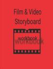 Film & Video Storyboard Workbook: The Scene Planning Notebook and Workbook for Film and Videomakers By By the Book Cover Image