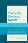 The Family Emotional System: An Integrative Concept for Theory, Science, and Practice By Robert J. Noone (Editor), Daniel V. Papero (Editor), John Butler (Contribution by) Cover Image